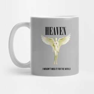 Heaven, I wouldn't miss it for the world, rock band parody with black text and angel Mug